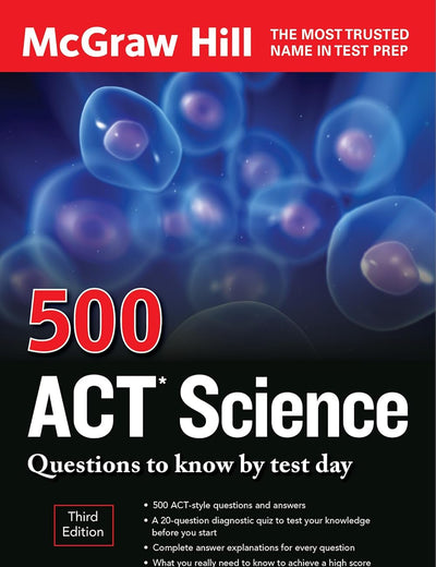 500 ACT Science Questions to Know by Test Day, Third Edition (Mcgraw Hill 500 Questions)