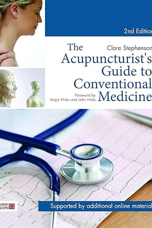 The Acupuncturist's Guide to Conventional Medicine, Second Edition