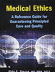 Medical Ethics: A Reference Guide for Guaranteeing Principled Care and Quality