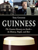 Guinness: The Greatest Brewery on Earth--Its History, People, and Beer