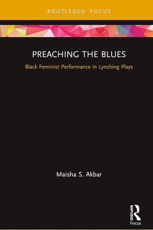 Preaching the Blues (Routledge Advances in Theatre & Performance Studies)