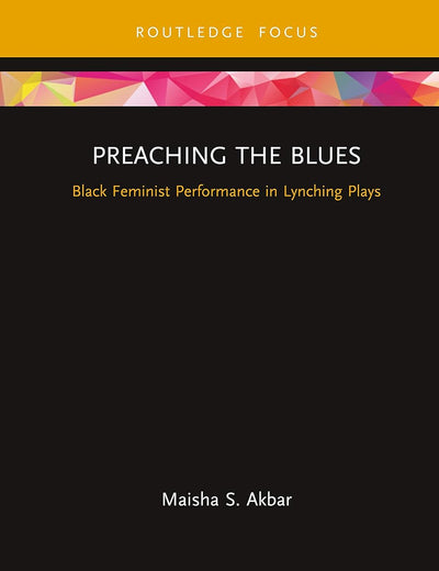 Preaching the Blues (Routledge Advances in Theatre & Performance Studies)