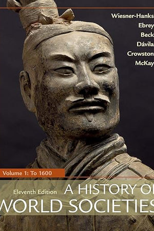 A History of World Societies, Volume 1: To 1600