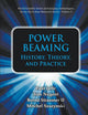 Power Beaming: History, Theory, And Practice (World Scientific Series on Emerging Technologies: Avram Bar-Cohen Memorial Series)