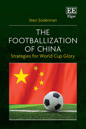 The Footballization of China: Strategies for World Cup Glory