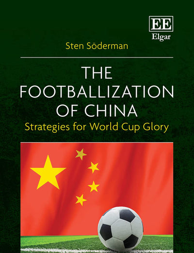 The Footballization of China: Strategies for World Cup Glory