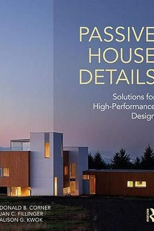 Passive House Details: Solutions for High-Performance Design