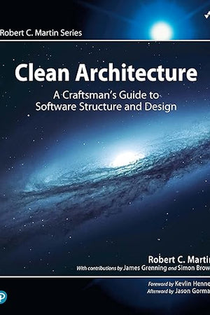 Clean Architecture: A Craftsman's Guide to Software Structure and Design (Robert C. Martin Series)