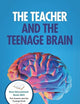 The Teacher and the Teenage Brain