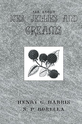 All About Ices, Jellies, and Creams