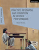Practice, Research, and Cognition in Devised Performance (Performance and Science: Interdisciplinary Dialogues)