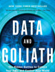 Data and Goliath: The Hidden Battles to Collect Your Data and Control Your World