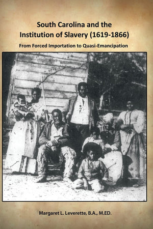 South Carolina and the Institution of Slavery (1619-1866): From Forced Importation to Quasi-Emancipation