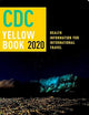 CDC Yellow Book 2020: Health Information for International Travel