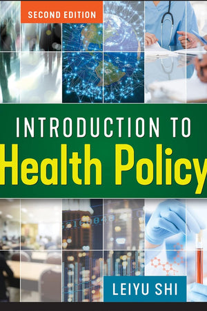 Introduction to Health Policy, Second Edition (Gateway to Healthcare Management)