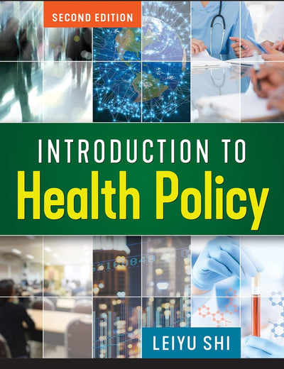 Introduction to Health Policy, Second Edition (Gateway to Healthcare Management)