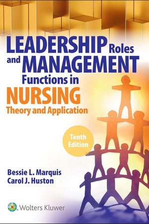 Leadership Roles and Management Functions in Nursing: Theory and Application,
