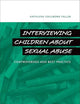 Interviewing Children about Sexual Abuse: Controversies and Best Practice