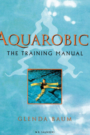 Aquarobics: The Training Manual