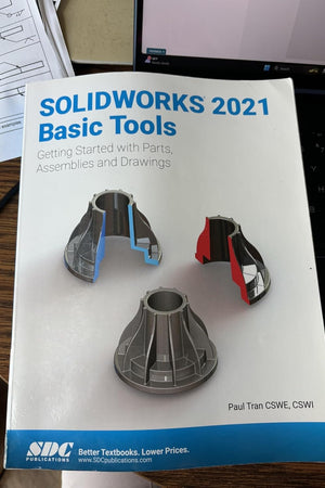 SOLIDWORKS 2021 Basic Tools: Getting started with Parts, Assemblies and Drawings