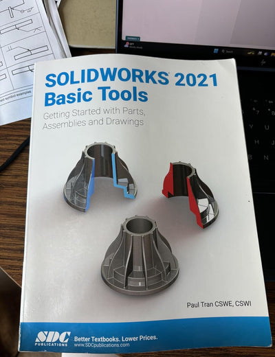 SOLIDWORKS 2021 Basic Tools: Getting started with Parts, Assemblies and Drawings