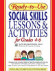 Ready-to-Use Social Skills Lessons & Activities for Grades 4 - 6 (J-B Ed: Ready-to-Use Activities)