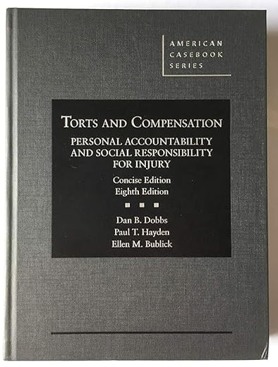 Torts and Compensation, Personal Accountability and Social Responsibility for Injury, Concise (American Casebook Series)