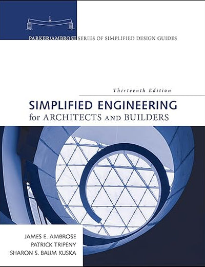 Simplified Engineering for Architects and Builders (Parker/Ambrose Series of Simplified Design Guides)