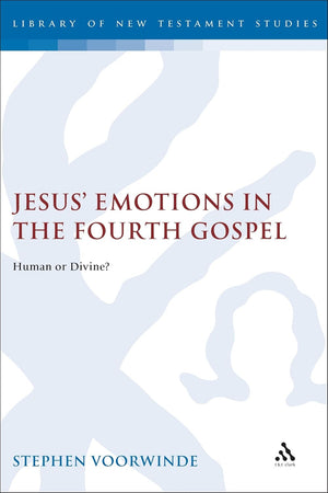 Jesus' Emotions in the Fourth Gospel (The Library of New Testament Studies)