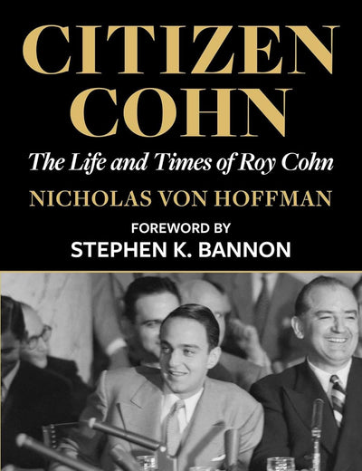 Citizen Cohn: The Life and Times of Roy Cohn