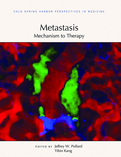 Metastasis: Mechanism to Therapy (Perspectives CSHL)