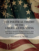 The Political Theory of the American Founding: Natural Rights, Public Policy, and the Moral Conditions of Freedom