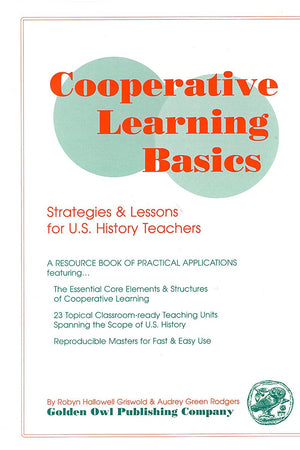 Cooperative Learning Basics: Strategies 7 Lessons for U. S. History Teachers