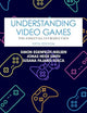 Understanding Video Games