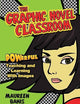 The Graphic Novel Classroom: POWerful Teaching and Learning With Images