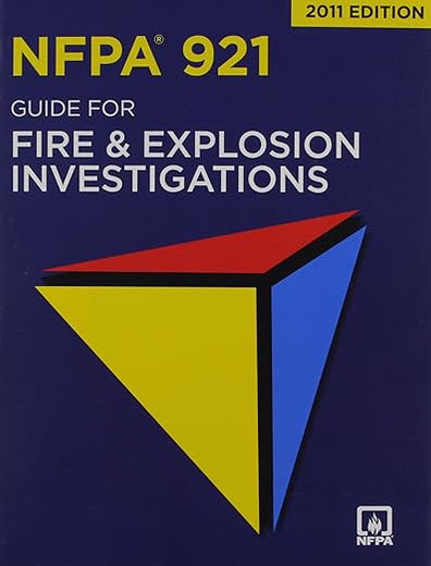 NFPA 921: Guide for Fire and Explosion Investigations, 2011 Edition