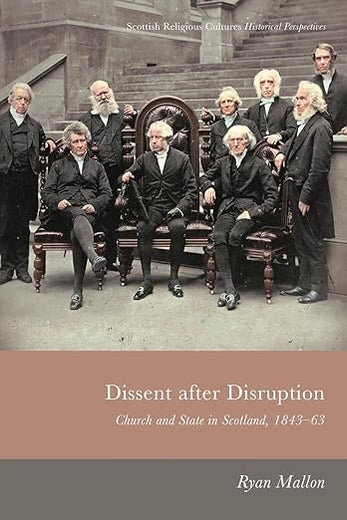 Dissent After Disruption: Church and State in Scotland, 1843-63 (Scottish Religious Cultures: Historical Perspectives)