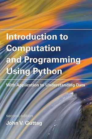 Introduction to Computation and Programming Using Python, second edition: With Application to Understanding Data