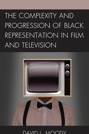 The Complexity and Progression of Black Representation in Film and Television