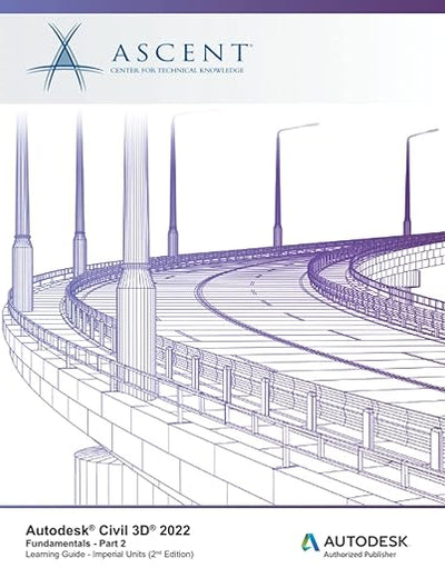 Autodesk Civil 3D 2022: Fundamentals - Part 2 (Imperial Units): Autodesk Authorized Publisher