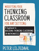 Modifying Your Thinking Classroom for Different Settings: A Supplement to Building Thinking Classrooms in Mathematics (Corwin Mathematics Series)