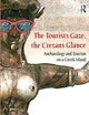 The Tourists Gaze, The Cretans Glance (Heritage, Tourism, and Community) (Volume 1)