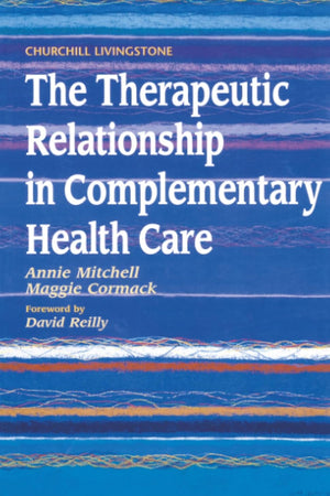 The Therapeutic Relationship in Complementary Health Care