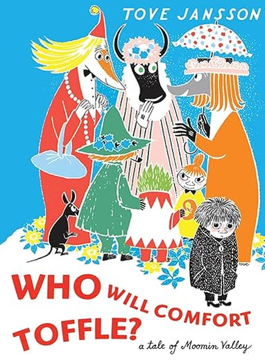 Who Will Comfort Toffle? : A Tale of Moomin Valley