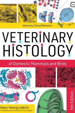 Veterinary Histology of Domestic Mammals and Birds: Textbook and Colour Atlas