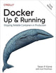 Docker: Up & Running: Shipping Reliable Containers in Production