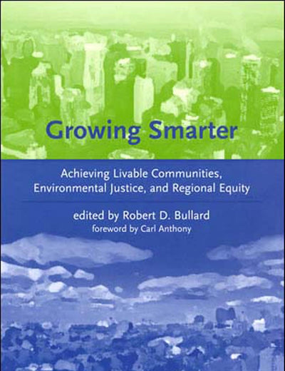Growing Smarter: Achieving Livable Communities, Environmental Justice, and Regional Equity (Urban and Industrial Environments)