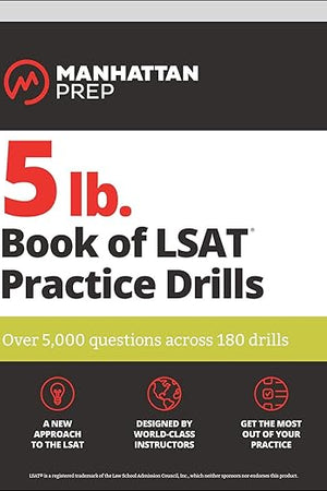 5 lb. Book of LSAT Practice Drills: Over 5,000 questions across 180 drills (Manhattan Prep 5 lb)