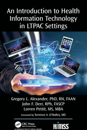 An Introduction to Health Information Technology in LTPAC Settings (HIMSS Book Series)