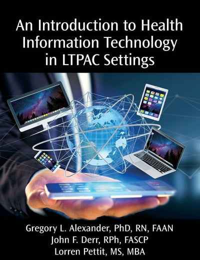An Introduction to Health Information Technology in LTPAC Settings (HIMSS Book Series)